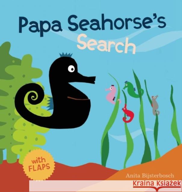 Papa Seahorse's Search Anita Bijsterbosch 9781605372112