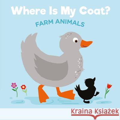 Where Is My Coat?: Farm Animals Anita Bijsterbosh 9781605373621