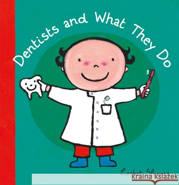 Dentists and What They Do Liesbet Slegers 9781605373850 Clavis