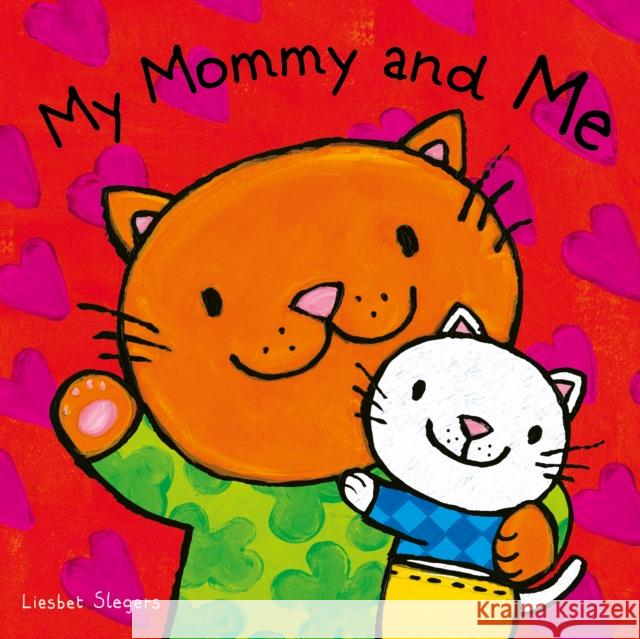 My Mommy and Me Liesbet Slegers 9781605374529