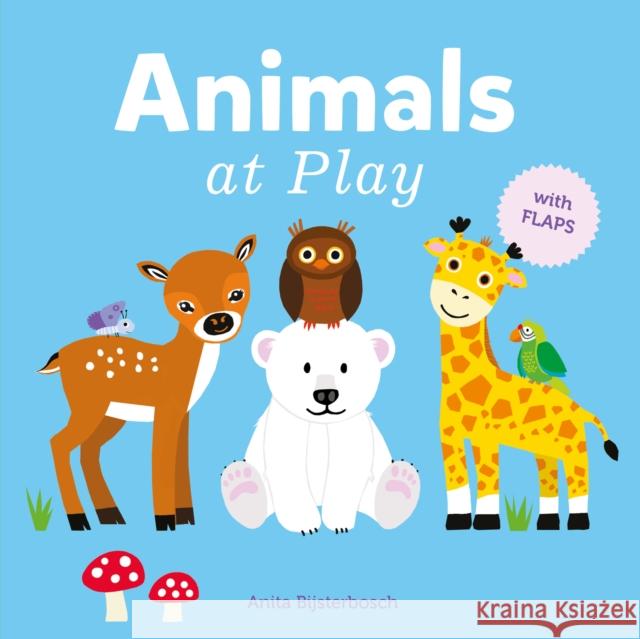 Animals at Play Anita Bijsterbosch 9781605375632