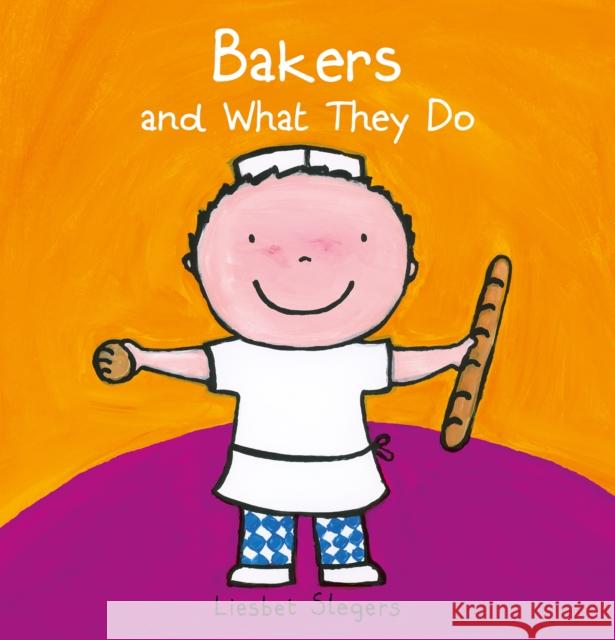 Bakers and What they Do Liesbet Slegers 9781605375762 Clavis Publishing