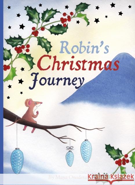 Robin's Christmas Journey Onodera, Maya 9781605375779 Clavis