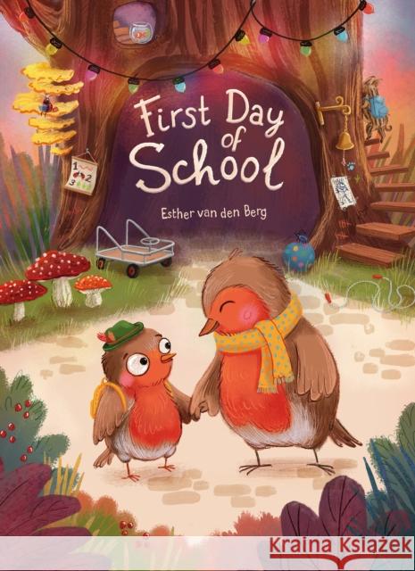 First Day of School Esther Van den Berg 9781605376332