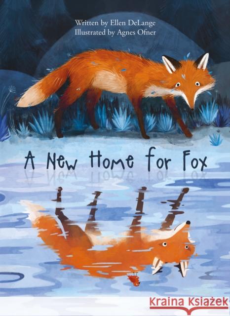 A New Home for Fox Ellen Delange Agi Ofner 9781605376455