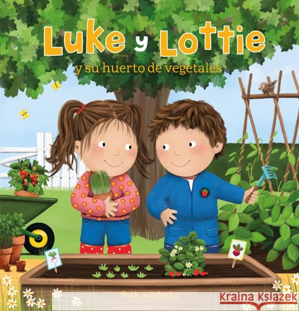 Luke Y Lottie Y Su Huerto de Vegetales  9781605377551 Clavis