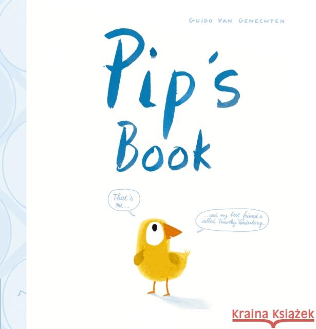 Pip's Book Guido Va Guido Va 9781605377896 Clavis Publishing