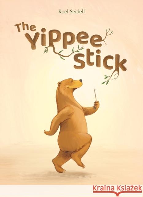 The Yippee Stick Roel Seidell Roel Seidell 9781605377902 Clavis