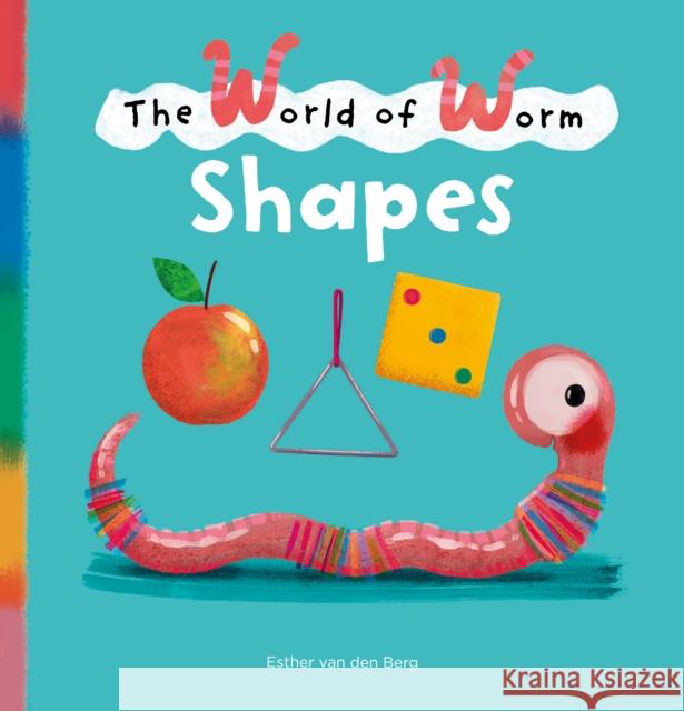 The World of Worm. Shapes Esther Va Esther Va 9781605377933 Clavis Publishing