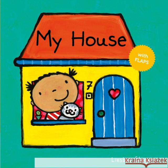 My House Liesbet Slegers Liesbet Slegers 9781605378183 Clavis Publishing