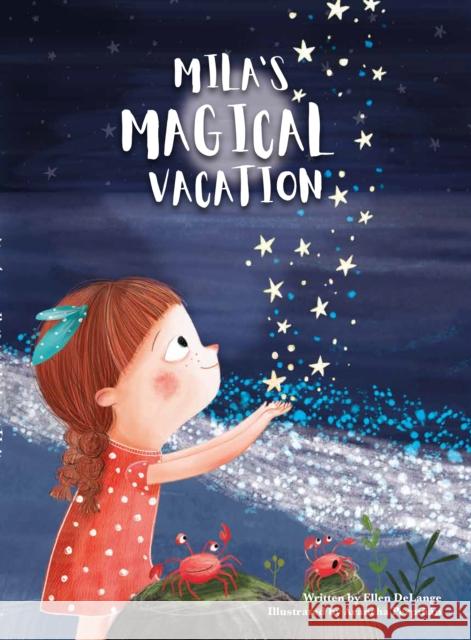 Mila's Magical Vacation Ellen Delange 9781605378367 Clavis Publishing