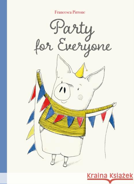 Party for Everyone Francesca Pirrone 9781605378442 Clavis Publishing