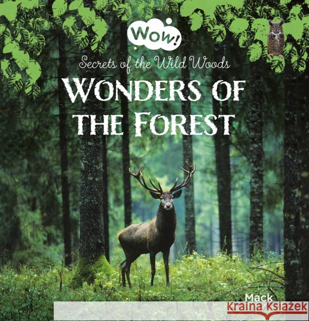 Wonders of the Forest. Secrets of the Wild Woods Mack Van Gageldonk 9781605378565 Clavis Publishing