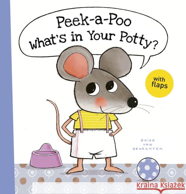 Peek-A-Poo What's in Your Potty? Van Genechten, Guido 9781605378664 Clavis