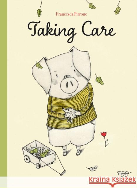 Taking Care Francesca Pirrona Francesca Pirrona 9781605379456 Clavis Publishing