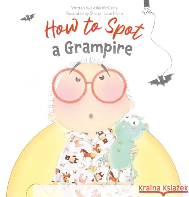 How to Spot a Grampire Leslie McCrary Sharon Lane Holm 9781605379678