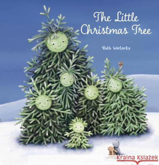 The Little Christmas Tree Ruth Wielockx Ruth Wielockx 9781605379685 Clavis