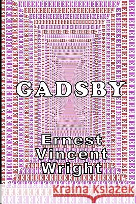 Gadsby: A Lipogram Novel Ernest Vincent Wright 9781605433066