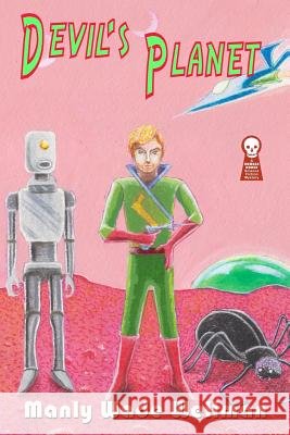 Devil's Planet Manly Wade Wellman Jim Weiler Gavin L. O'Keefe 9781605437910 Ramble House