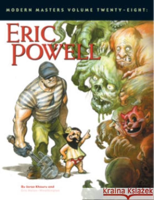 Modern Masters Volume 28: Eric Powell George Khoury Eric Nolen-Weathington Eric Powell 9781605490410