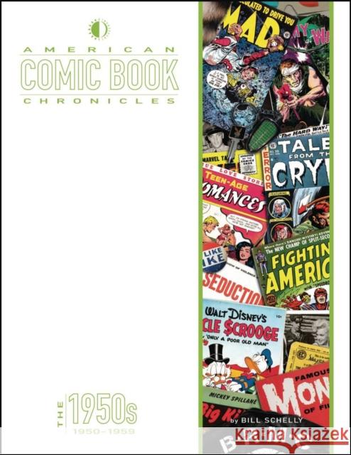 American Comic Book Chronicles: The 1950s Bill Schelly 9781605490540 