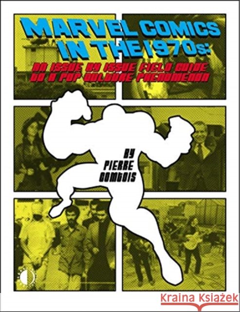 Marvel Comics in the 1970s Expanded Edition Comtois, Pierre 9781605491035