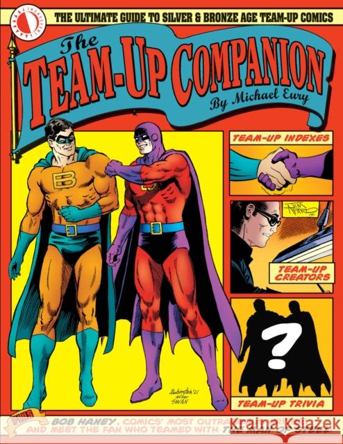 The Team-Up Companion Michael Eury John Byrne Neal Adams 9781605491127