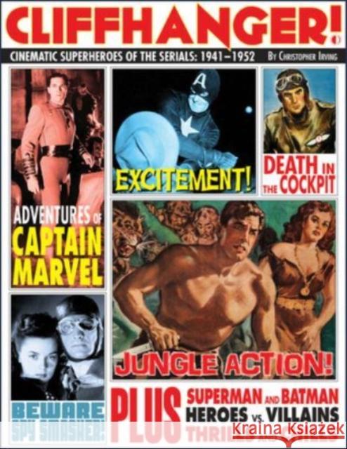 Cliffhanger!: Cinematic Superheroes of the Serials: 1941–1952 Christopher Irving 9781605491196 TwoMorrows Publishing