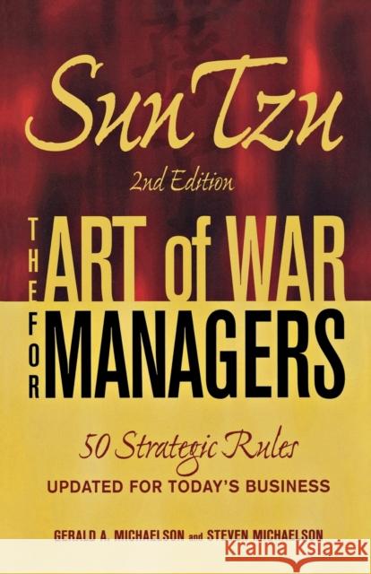Sun Tzu: The Art of War for Managers: 50 Strategic Rules Updated for Today's Business Steven W Michaelson 9781605500300