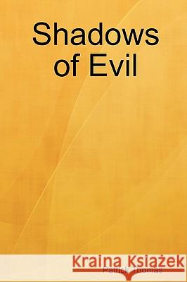 Shadows of Evil Patrick Thomas (University of Dayton USA) 9781605520377