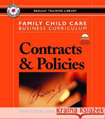 Family Child Care Business Curriculum: Contracts & Policies Tom Copeland   9781605540436 Redleaf Press