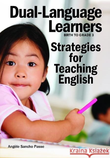 Dual-Language Learners: Strategies for Teaching English Passe, Angèle Sancho 9781605541013 Redleaf Press