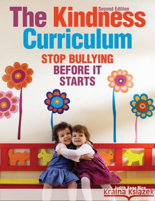 The Kindness Curriculum: Stop Bullying Before It Starts Rice, Judith Anne 9781605541242 Redleaf Press