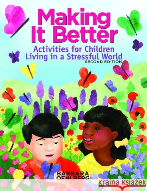 Making It Better: Activities for Children Living in a Stressful World Barbara Oehlberg 9781605541600 Redleaf Press