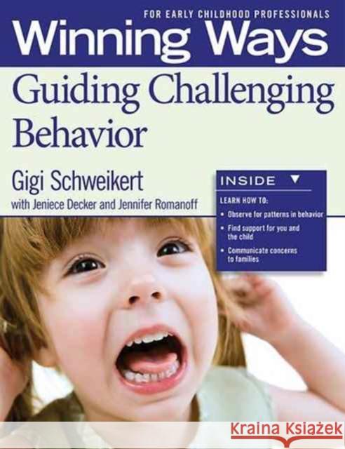 Guiding Challenging Behavior [3-Pack]: Winning Ways for Early Childhood Professionals Gigi Schweikert 9781605542324 Redleaf Press