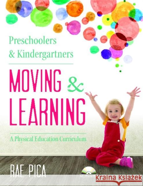 Preschoolers & Kindergartners Moving and Learning [With CD (Audio)] Pica, Rae 9781605542683 Redleaf Press
