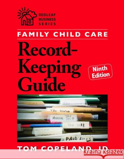 Family Child Care Record-Keeping Guide, Ninth Edition Tom Copelan 9781605543970 Redleaf Press