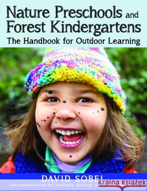 Nature Preschools and Forest Kindergartens: The Handbook for Outdoor Learning David Sobel Patti Bailie Ken Finch 9781605544298 Redleaf Press