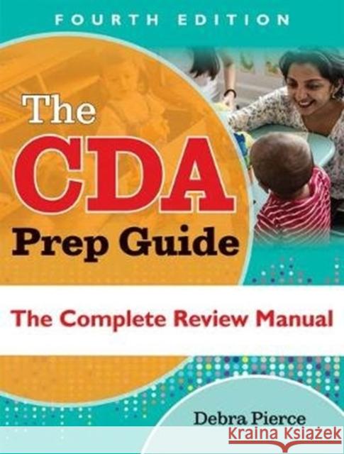 The Cda Prep Guide, Fourth Edition: The Complete Review Manual  9781605547244 Redleaf Press