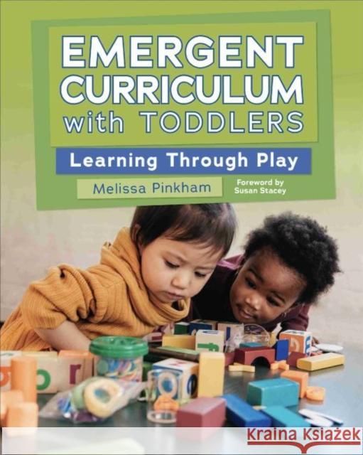 Emergent Curriculum with Toddlers: Learning Through Play  9781605547367 Redleaf Press