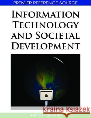 Information Technology and Societal Development Andrzej Targowski 9781605660042