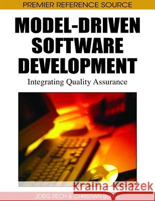 Model-Driven Software Development: Integrating Quality Assurance Rech, Jörg 9781605660066 Information Science Reference