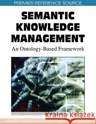 Semantic Knowledge Management:: An Ontology-Based Framework Zilli, Antonio 9781605660349 Information Science Reference