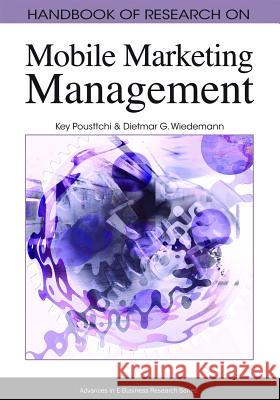 Handbook of Research on Mobile Marketing Managent Pousttchi, Key 9781605660745 Business Science Reference