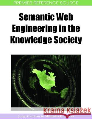 Semantic Web Engineering in the Knowledge Society Jorge Cardoso 9781605661124 Information Science Reference