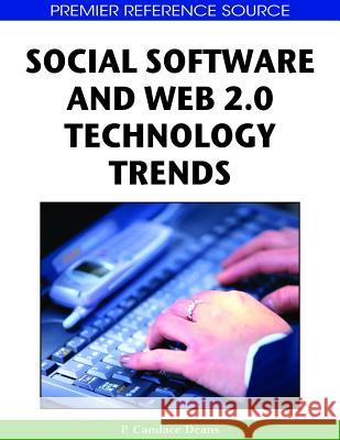 Social Software and Web 2.0 Technology Trends Deans, P. Candace 9781605661223 Information Science Reference