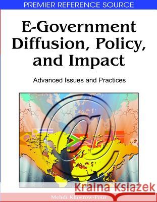 E-Government Diffusion, Policy, and Impact: Advanced Issues and Practices Khosrow-Pour, D. B. a. Mehdi 9781605661308 Information Science Reference