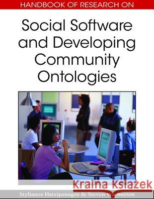 Handbook of Research on Social Software and Developing Community Ontologies Stylianos Hatzipanagos Steven Warburton 9781605662084