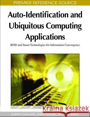 Auto-Identification and Ubiquitous Computing Applications Symonds, Judith 9781605662985