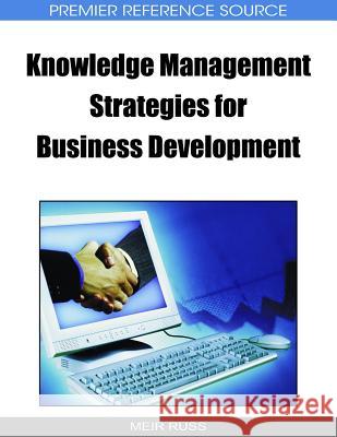 Knowledge Management Strategies for Business Development Meir Russ 9781605663487